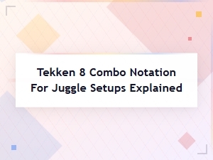 Mastering Juggles in Tekken 8: Combo Notation Guide