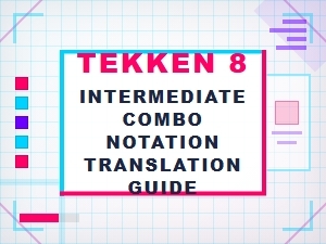 Master Tekken 8 Combo Notation in Your Next Fight